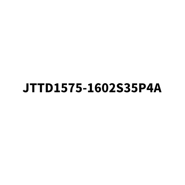 JTTD1575-1602S35P4X